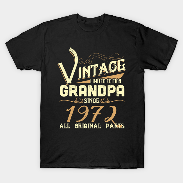 Discover Vintage Grandpa Since 1972 Funny Man Myth Legend Daddy - Grandpa 1972 Fathers Day Gifts - T-Shirt