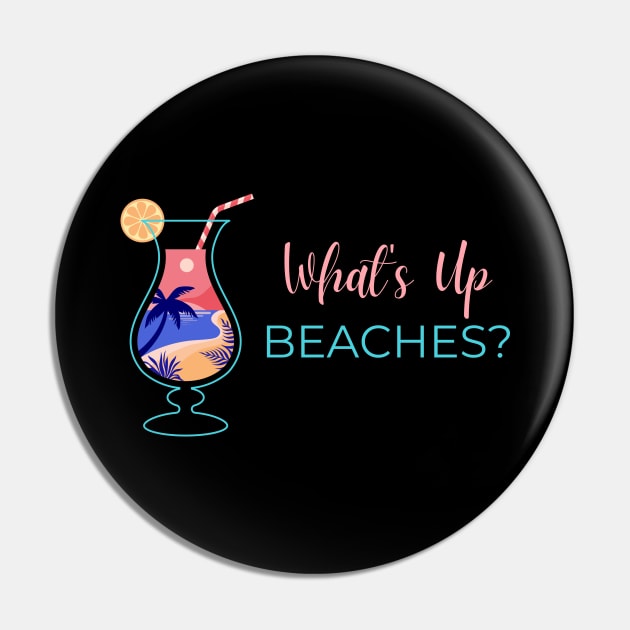 What's Up Beaches Pin by Lasso Print