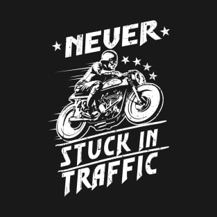 Never Stuck in Traffic with a Motorcycle T-Shirt