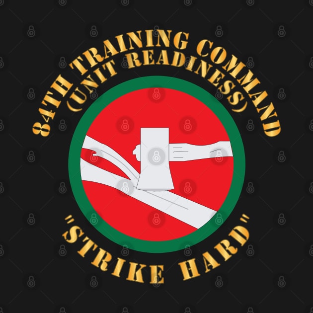 84th Training Command - SSI - Strike Hard X 300 by twix123844