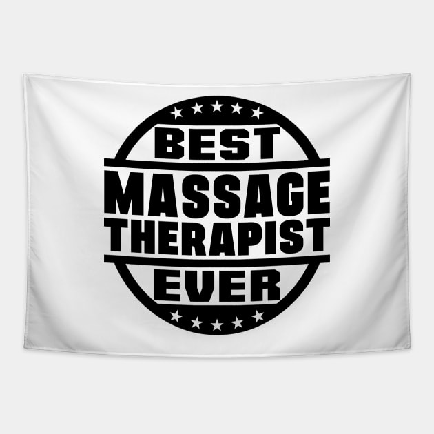 Best Massage Therapist Ever Tapestry by colorsplash