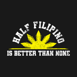 Half Filipino Philippines T-Shirt