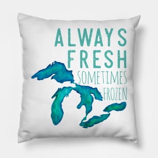 Great Lakes Always Fresh, Sometimes Frozen Pillow