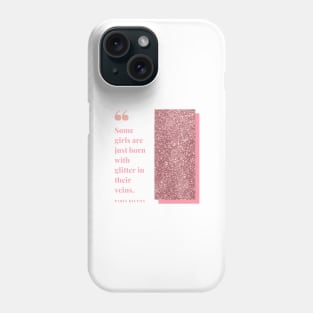 Some Girls are Born with Glitter Phone Case