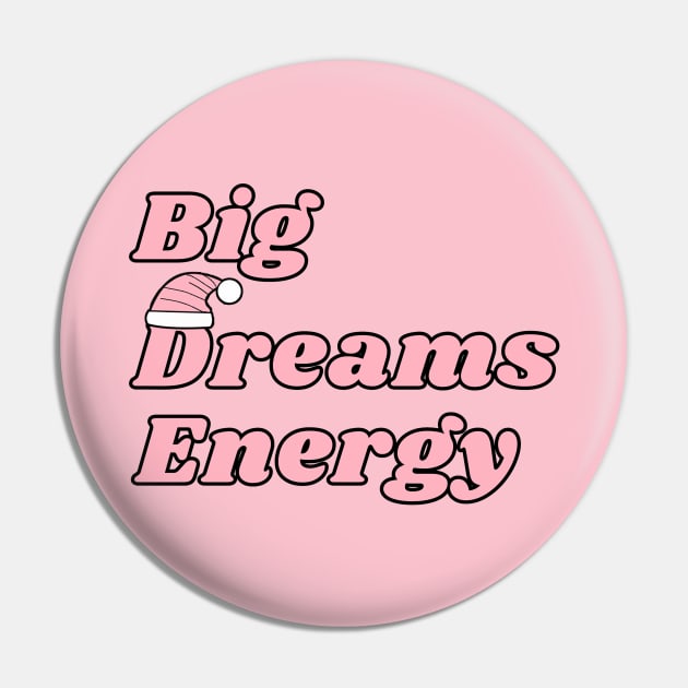 Big Dreams Energy; BDE; Motivational; Dream Big Pin by FrenArt