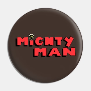 Mighty Man Pin