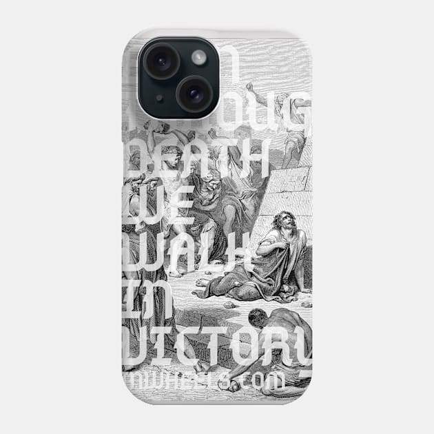 Even Through Death - lighter - great for white T’s Phone Case by JNWheels