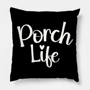 Porch Life Tee Shirt - Simple Script Design Pillow