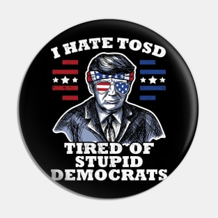 Funny US Flag Sunglasses Vote Patriot Apparel Gift Trump American Flag Sunglasses I Hate TOSD stupid democrats Pin