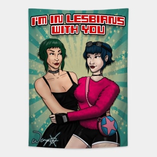 I'm In Lesbians With You Tapestry