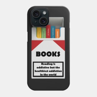 Reading books is addictive but the healthiest addiction in the world Phone Case