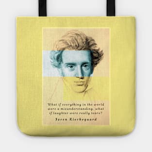 Søren Kierkegaard portrait and quote: What if everything in the world were a misunderstanding,,,, Tote