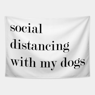 Social Distancing With My Dogs. Tapestry