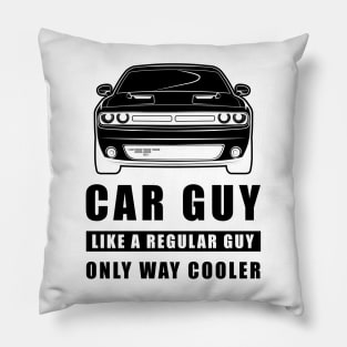 Car Guy Like A Regular Guy Only Way Cooler - Funny Car Quote Pillow