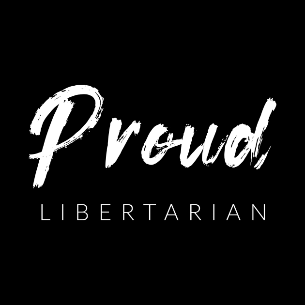 Proud Libertarian by Conservatees