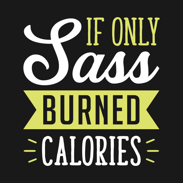 If only Sass burned calories by MatanRay