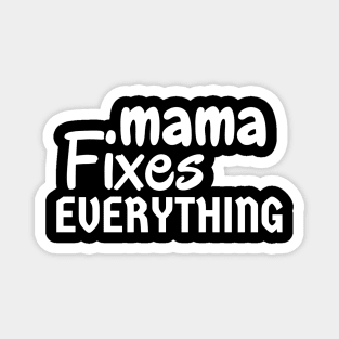 Mama Fixes Everything Magnet