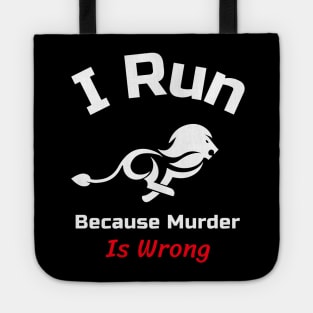 Funny Running Quote | I run because murder is wrong Tote