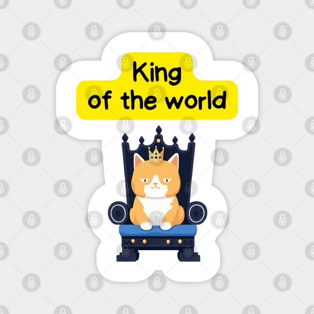 Cute Affirmation Cat - King of the world | Cat Meme | Cat Lover Gift | Law of Attraction | Positive Affirmation | Cat Love Magnet by JGodvliet