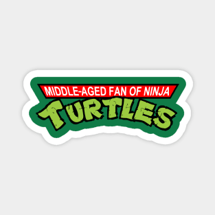 TMNT Fans Can Be Any Age! Magnet