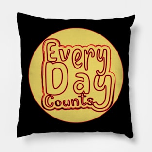 Every Day Counts Motivational Pillow