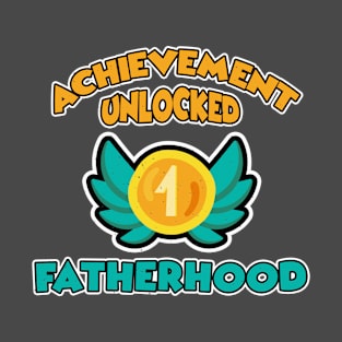 Achievement Unlocked Fatherhood T-Shirt