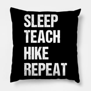 Teacher Hiking Shirt Funny Teaching Hiker Gift Pillow