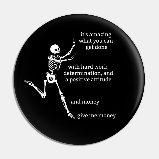 Sassy Skeleton: "Give Me Money" Pin by Brave Dave Apparel