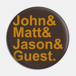 John&Matt&Jason&Guest. Pin