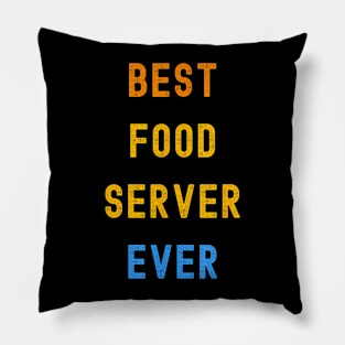 Best Food Server Ever Appreciation Pillow