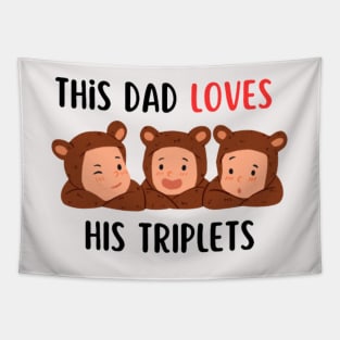 This dad loves his triplets Tapestry