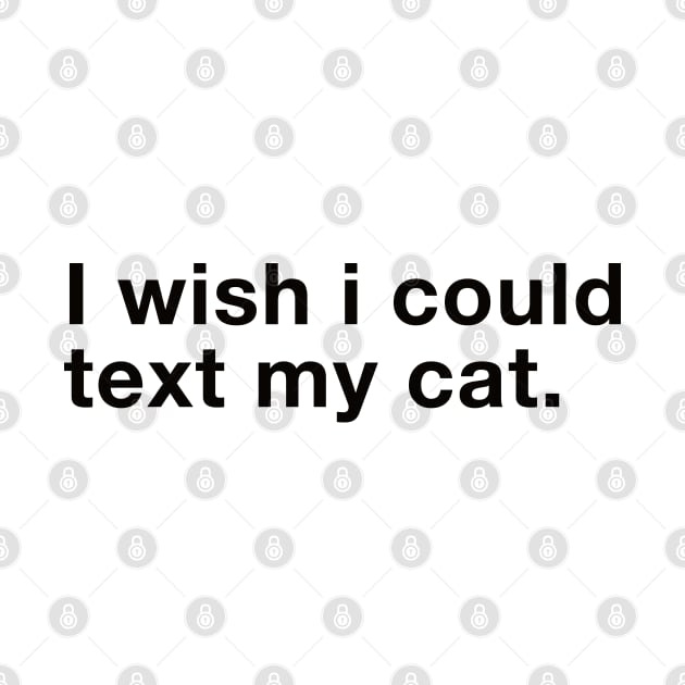 i wish i could text my cat by liviala