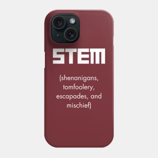 What STEM Means (White Text) Phone Case