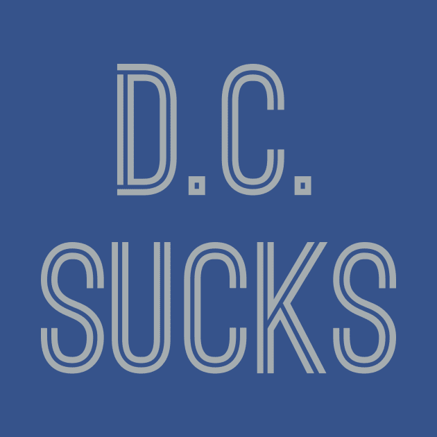 D.C. Sucks (Silver Text) by caknuck