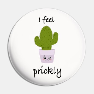 Cactus, I feel prickly 8 Pin