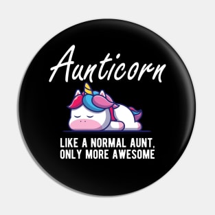 Aunt - Aunticorn like a normal aunt more awesome Pin