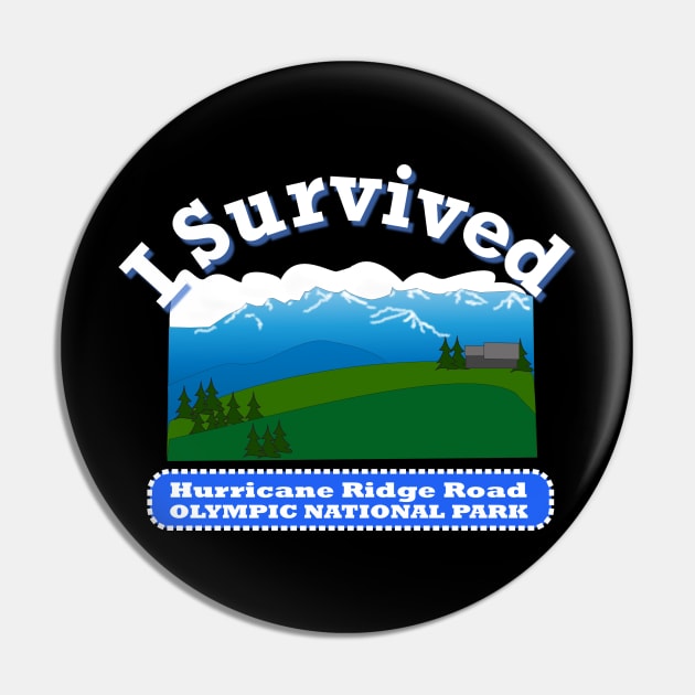 I Survived Hurricane Ridge Road, Olympic NP Pin by MMcBuck