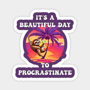 It's A Beautiful Day To Procrastinate Funny Sloth Magnet