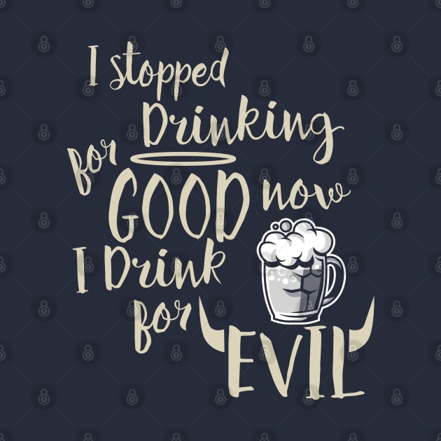 Drink for good not evil by Alema Art