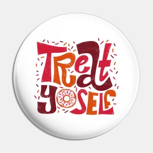 Treat Yoself Pin