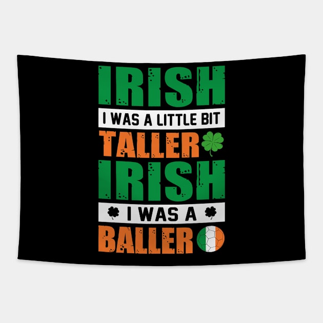 Irish I was a little bit taller Irish I was a baller Tapestry by little.tunny