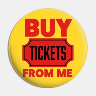 Buy Tickets From Me Shirt Raffle Tickets 50/50 Ticket Volunteer Pin