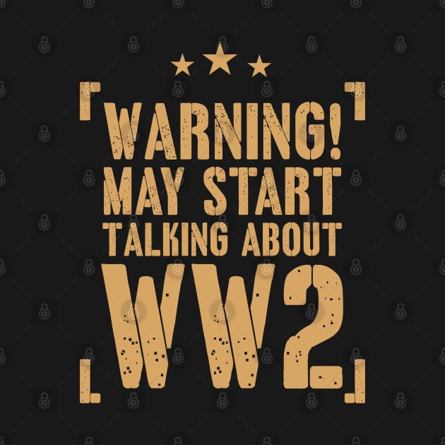 Warning! May Start Talking About WW2 Enthusiast Gift by Distant War