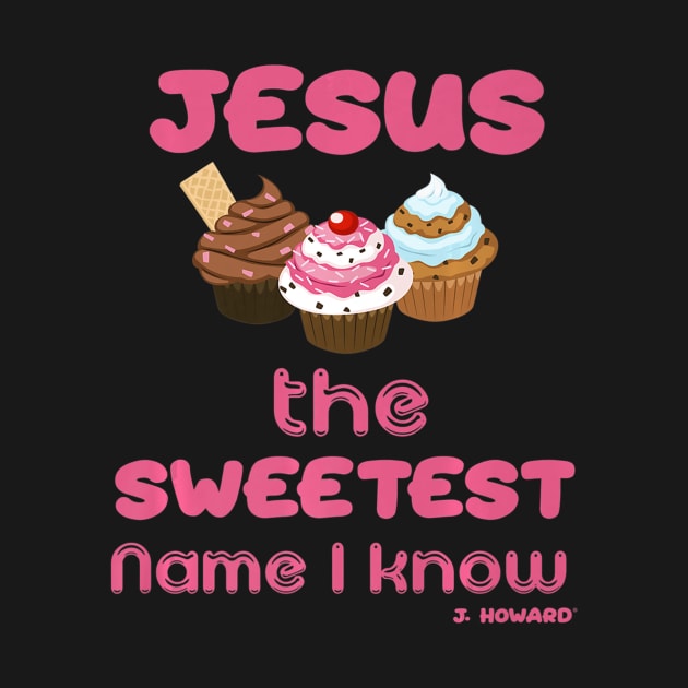 Jesus The Sweetest Name I Know by HaroldKeller