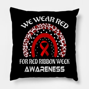 We Wear Red For Red Ribbon Week Awareness Pillow