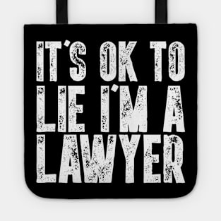 It's Ok To Lie I'm A Lawyer - Funny Attorney Gift Tote