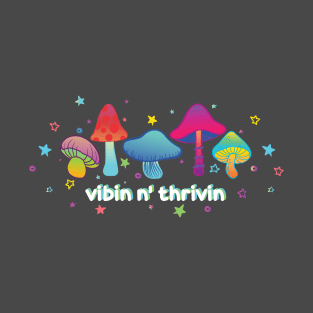 Vibin n' Thrivin Mushrooms T-Shirt