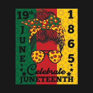 Awesome Messy Bun Juneteenth Celebrate 1865 Shirt T-Shirt