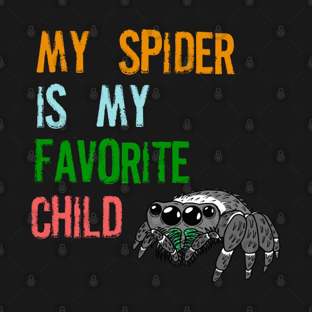 My Spider is my Favorite Child by SNK Kreatures