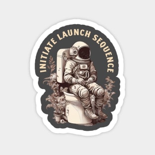 Astronaut on a toilet Initiate Launch Sequence Magnet